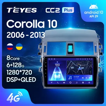 TEYES CC2L CC2 Plus Pentru Toyota Corolla 10 E140 E150 2006 - 2013 Radio Auto Multimedia Player Video de Navigare GPS Nu 2din 2 din